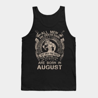 Lion All Men Are Created Equal But Only The Best Are Born In August Birthday Tank Top